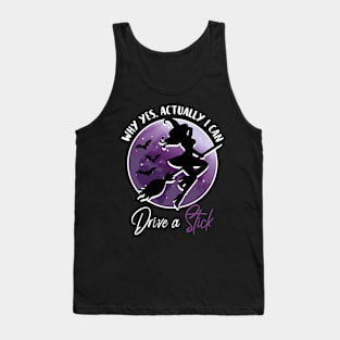 Why yes, actually I can drive a stick - Funny Halloween Witch Tank Top